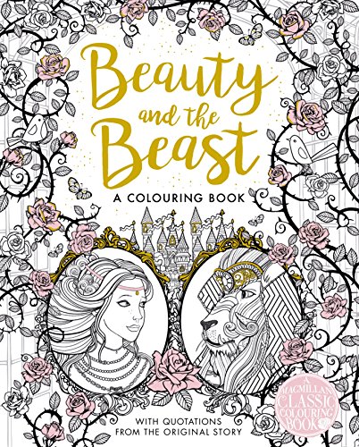 The Beauty and the Beast Colouring Book: A Colouring Book. With quotations from the orignal story (Macmillan Classic Colouring Books, 6) von Pan Macmillan