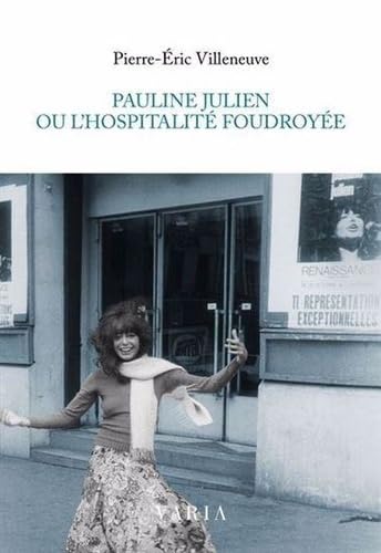 Pauline Julien ou l'hospitalité foudroyée Pauline Julien ou l'hospitalité foudroyée von VARIA
