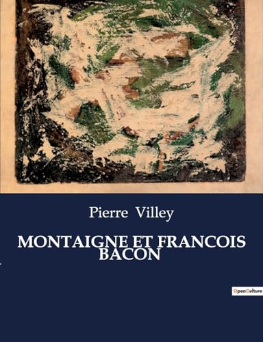 MONTAIGNE ET FRANCOIS BACON: . von Culturea