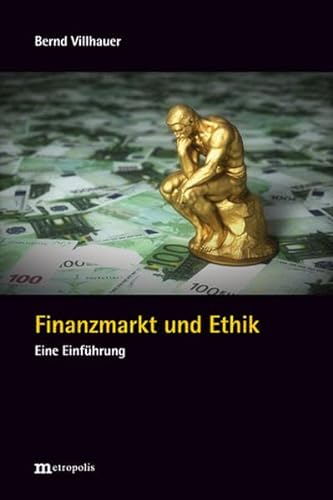 Finanzmarkt und Ethik: Eine Einführung von Metropolis