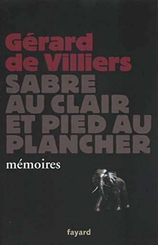 Sabre au clair et pied au plancher: mémoires