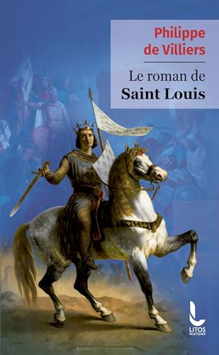 Le roman de Saint Louis Le roman de Saint Louis von LITOS