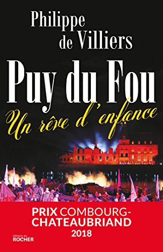 Puy du Fou: Un rêve d'enfance von Editions du Rocher