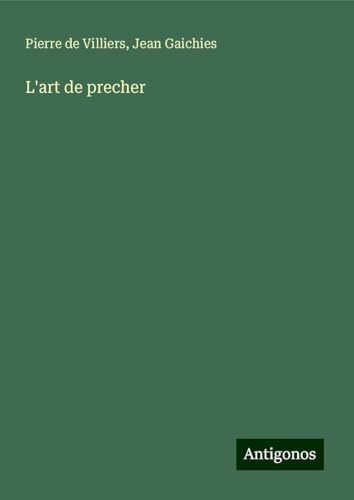 L'art de precher von Antigonos Verlag