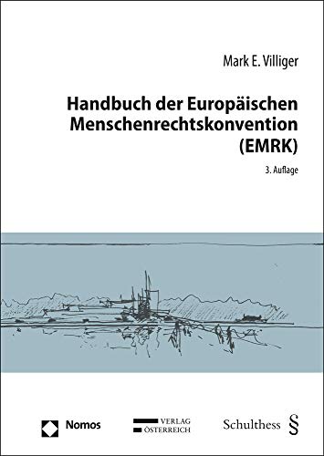 Handbuch der Europäischen Menschenrechtskonvention (EMRK): mit besonderer Berücksichtigung der Rechtsprechung des Europäischen Gerichtshofs für Menschenrechte in Schweizer Fällen