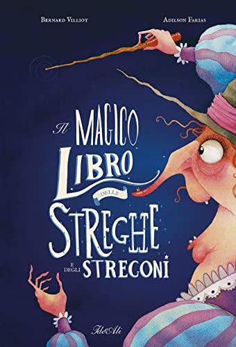 Il magico libro delle streghe e degli stregoni. Ediz. a colori (Libri illustrati)