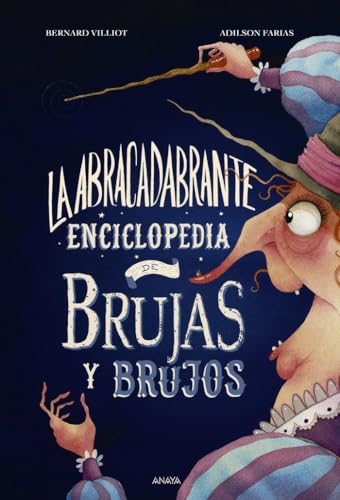 La abracadabrante enciclopedia de brujas y brujos (LITERATURA INFANTIL - Libros-Regalo) von ANAYA INFANTIL Y JUVENIL