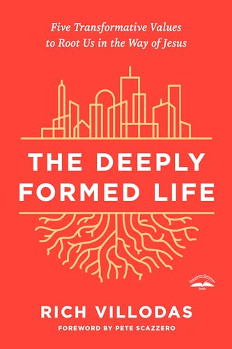 The Deeply Formed Life: Five Transformative Values to Root Us in the Way of Jesus von Waterbrook