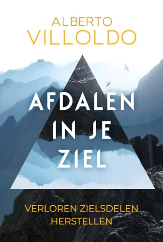 Afdalen in je ziel: verloren zielsdelen herstellen von AnkhHermes, Uitgeverij