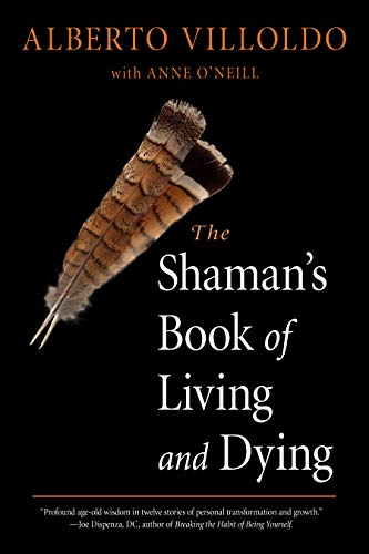 The Shaman's Book of Living and Dying: Tools for Healing Body, Mind, and Spirit von Hampton Roads Publishing Company
