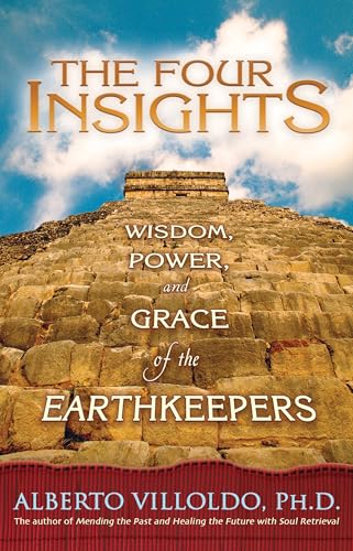The Four Insights: Wisdom, Power and Grace of the Earthkeepers