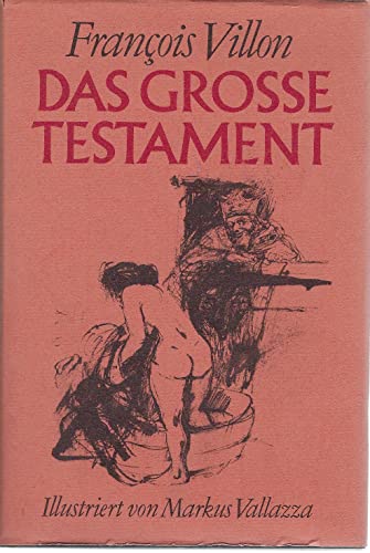 Das große Testament, ins Deutsche übertragen und eingeleitet.