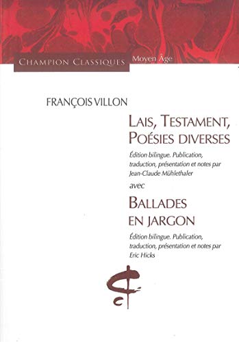 Le Lais - Le Testament - Poésies diverses - Les Ballades en jargon, édition bilingue français/ancien français: Edition bilingue français-français médiéval