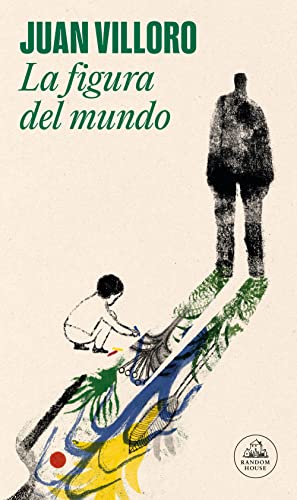 La figura del mundo: Historias de mi padre (Random House) von Random House Books for Young Readers