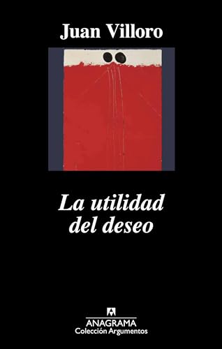 La utilidad del deseo (Argumentos, Band 513)