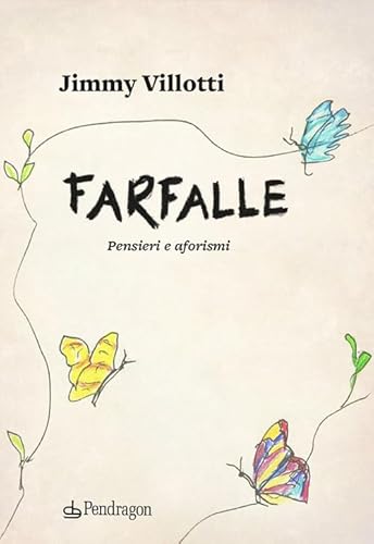 Farfalle. Pensieri e aforismi (Varia) von Edizioni Pendragon