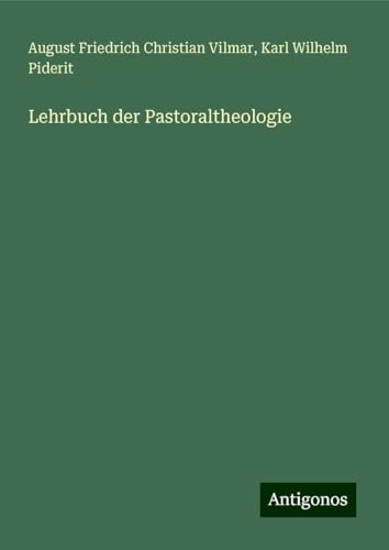 Lehrbuch der Pastoraltheologie von Antigonos Verlag
