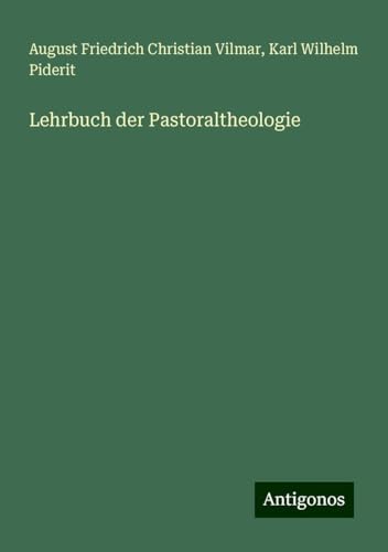 Lehrbuch der Pastoraltheologie von Antigonos Verlag