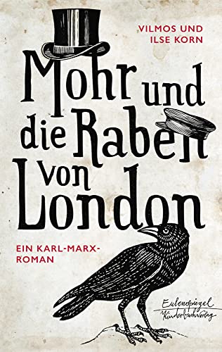 Mohr und die Raben von London: Ein Karl-Marx-Roman von Eulenspiegel Verlag