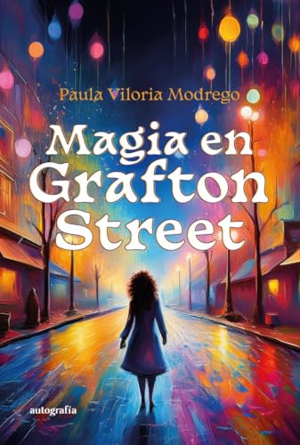 Magia en Grafton Street Magia en Grafton Street von Editorial Autografía