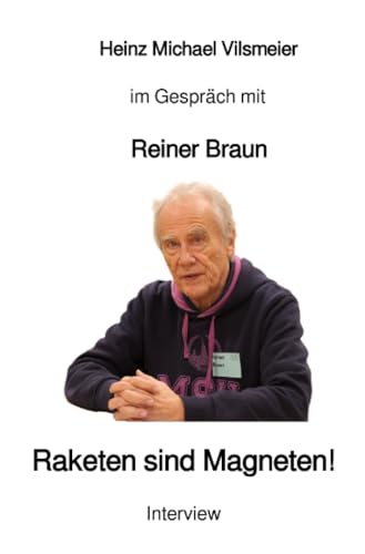Reiner Braun - Raketen sind Magneten!: Interview (HAMCHA art integration - Menschen im Gespräch) von epubli