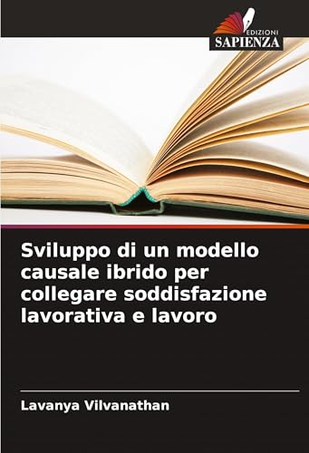 Sviluppo di un modello causale ibrido per collegare soddisfazione lavorativa e lavoro