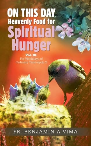 ON THIS DAY: Heavenly Food for Spiritual Hunger: Vol. III: For Weekdays of Ordinary Time-cycle 2 von Trafford Publishing