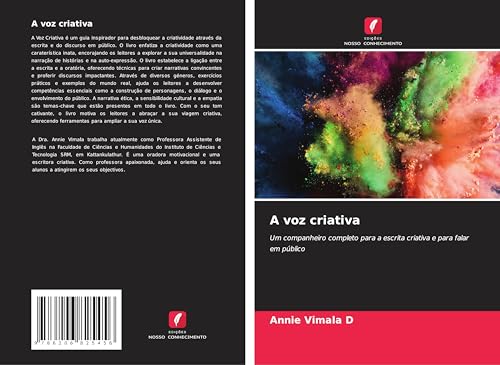A voz criativa: Um companheiro completo para a escrita criativa e para falar em público von Edições Nosso Conhecimento