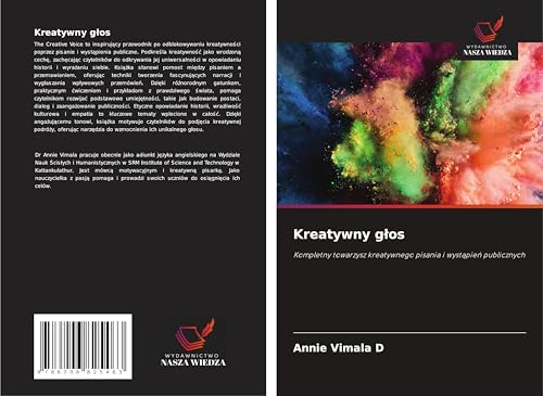 Kreatywny g¿os: Kompletny towarzysz kreatywnego pisania i wyst¿pie¿ publicznych von Wydawnictwo Nasza Wiedza