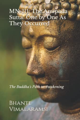 MN-111: One by One As They Occurred (Anupada Sutta): The Buddha's Path Through the Jhanas to Nibbana von Independently published