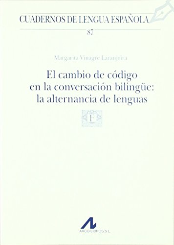 El cambio de código en la conversación bilingüe: La alternacia de lenguas (Cuadernos de lengua española, Band 87) von Atalanta