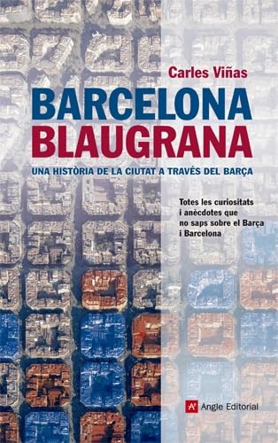 Barcelona blaugrana : una història de la ciutat a través del Barça (Inspira, Band 18) von Angle Editorial