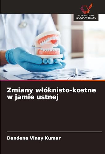 Zmiany w¿óknisto-kostne w jamie ustnej: DE von Wydawnictwo Nasza Wiedza