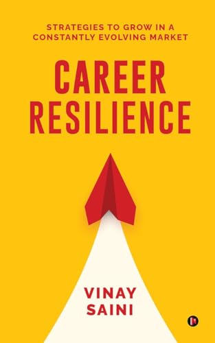 Career Resilience: Strategies to Grow in a Constantly Evolving Market von Notion Press