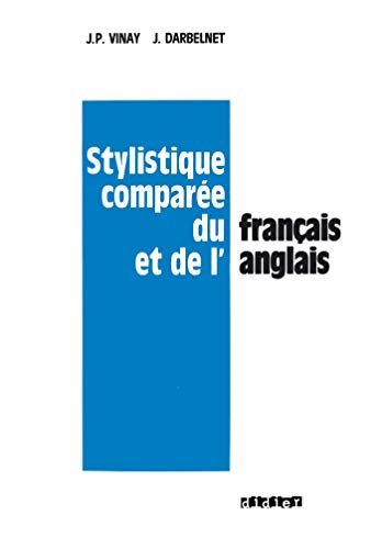 Stylistique comparée du Français et de l'Anglais: Méthode de traduction