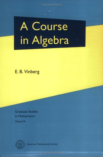 A Course in Algebra (Graduate Studies in Mathematics, 56, Band 56) von Brand: American Mathematical Society