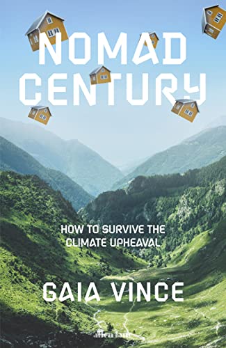 Nomad Century: How to Survive the Climate Upheaval Nomad Century: How to Survive the Climate Upheaval