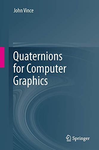 Quaternions for Computer Graphics von Springer