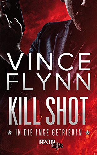 Kill Shot - In die Enge getrieben: Thriller von Festa Verlag