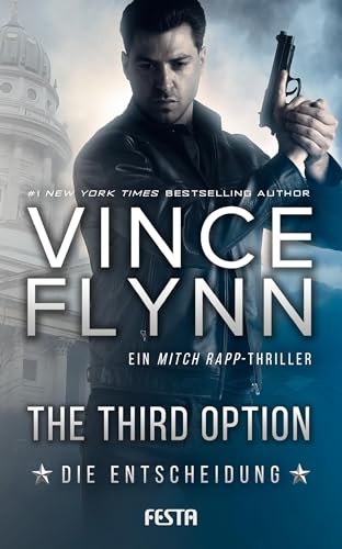 The Third Option - Die Entscheidung: Ein Mitch Rapp Thriller