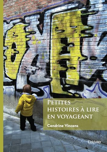 Petites histoires à lire en voyageant Petites histoires à lire en voyageant von Édilivre
