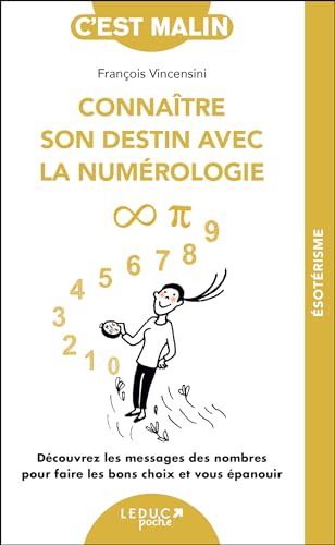 Connaître son destin avec la numérologie, c'est malin - NE 15 ans: Découvrez les messages des nombres pour faire les bons choix et vous épanouir von LEDUC