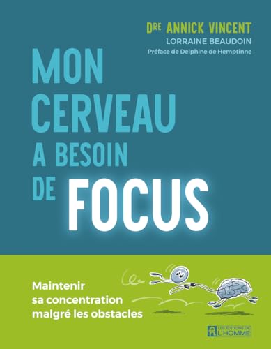 Mon cerveau a besoin de focus: Maintenir sa concentration malgré les obstacles von DE L HOMME