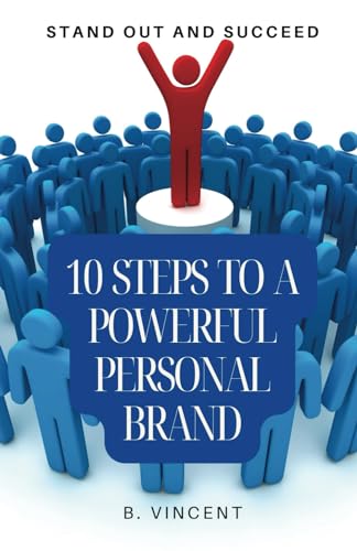 10 Steps to a Powerful Personal Brand: Stand Out and Succeed von Independently published