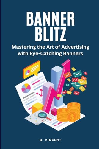 Banner Blitz (Large Print Edition): Mastering the Art of Advertising with Eye-Catching Banners von RWG Publishing
