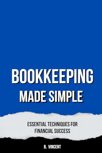 Bookkeeping Made Simple: Essential Techniques for Financial Success von Rwg Publishing