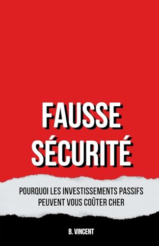 Fausse Sécurité: Pourquoi les Investissements Passifs Peuvent Vous Coûter Cher von ArcanaVerse Books