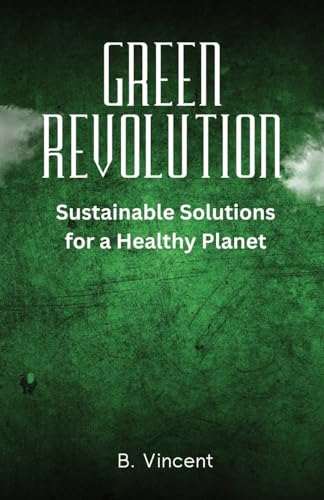 Green Revolution: Sustainable Solutions for a Healthy Planet von QuantumQuill Press
