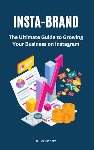Insta-Brand: The Ultimate Guide to Growing Your Business on Instagram von Blurb