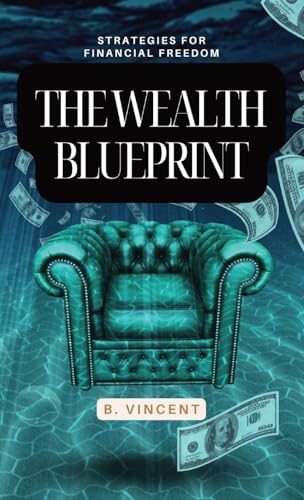 The Wealth Blueprint: Strategies for Financial Freedom von QuillQuest Publishers